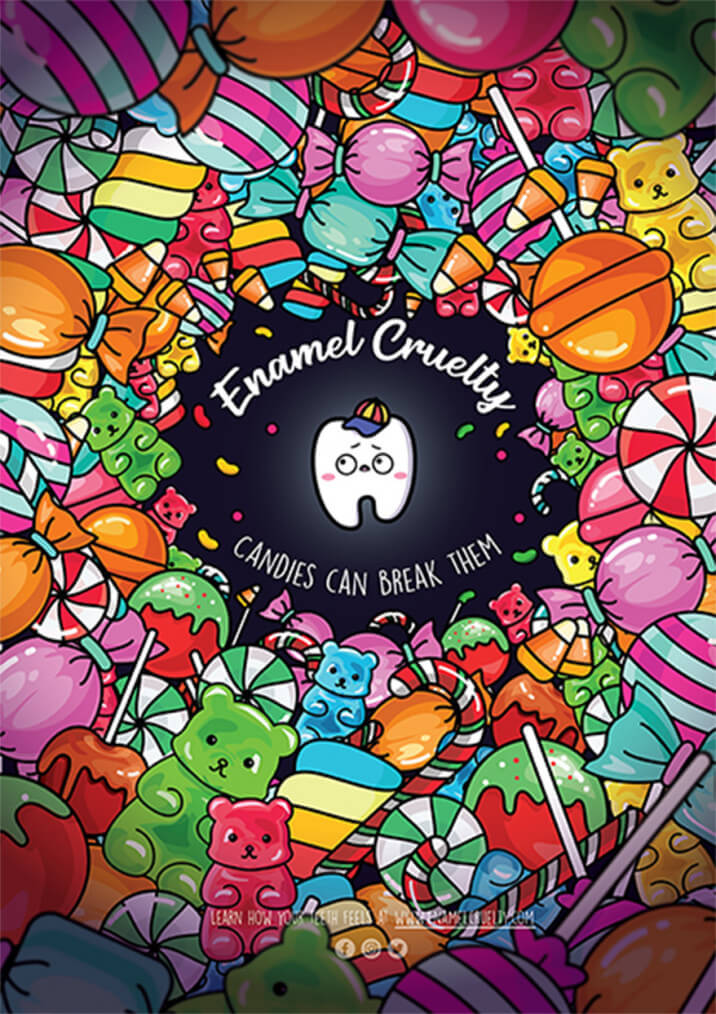 Cartoon tooth. Sad expression on its face. Bright coloured candy circling it. Text read: ENAMEL CRUELTY